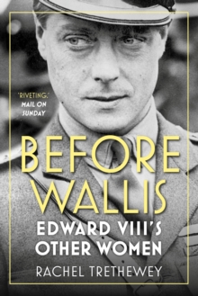 Image for Before Wallis: Edward VIII's other women