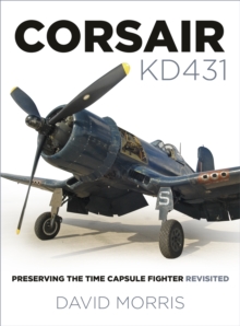 Corsair KD431: Preserving The Time Capsule Fighter Revisited