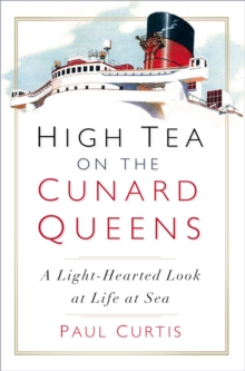 High Tea on the Cunard Queens - Curtis, Paul