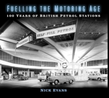 Fuelling the Motoring Age: 100 Years of British Petrol Stations