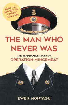 Image for The man who never was  : the remarkable true story of Operation Mincemeat