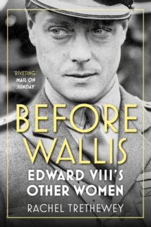 Image for Before Wallis  : Edward VIII's other women