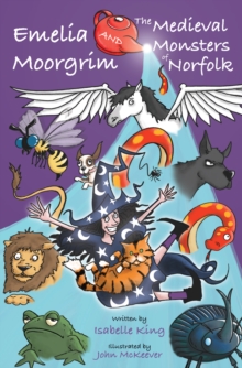 Image for Emelia Moorgrim and the Medieval Monsters of Norfolk