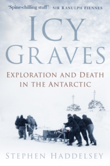 Image for Icy graves  : exploration and death in the Antarctic