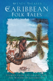 Image for Caribbean folk tales  : stories from the islands and from the Windrush generation