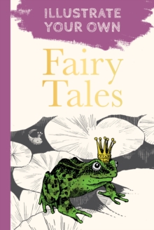 Image for Fairy Tales : Illustrate Your Own