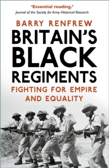 Britain’s Black Regiments: Fighting for Empire and Equality