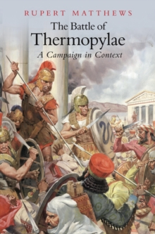 Image for The Battle of Thermopylae: A Campaign in Context