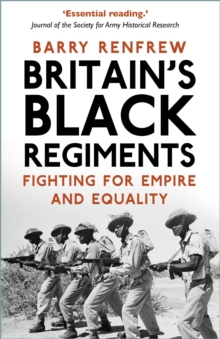 Image for Britain's Black Regiments: Fighting for Empire and Equality