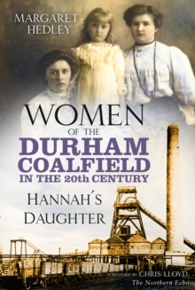 Image for Women of the Durham coalfield in the 20th century: Hhannah's daughter
