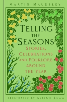 Telling the Seasons: Stories, Celebrations and Folklore around the Year