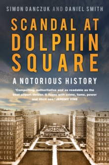 Scandal at Dolphin Square  : a notorious history by Danczuk, Simon cover image