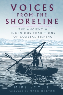 Voices from the Shoreline: The Ancient and Ingenious Traditions of Coastal Fishing