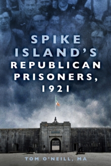 Image for Spike Island's Republican Prisoners, 1921