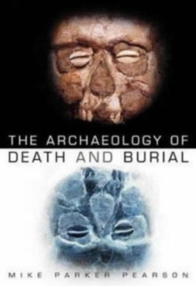 Image for The archaeology of death and burial