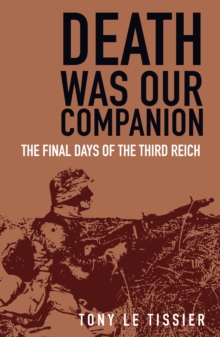 Image for Death was our companion: the final days of the Third Reich