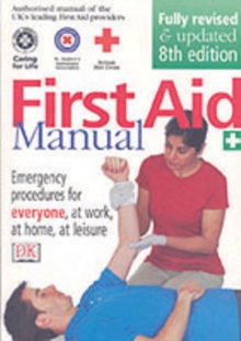 Image for First aid manual  : the authorised manual of St. John Ambulance, St. Andrew's Ambulance Association, and the British Red Cross