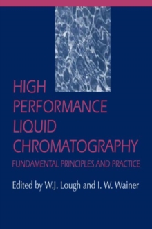 Image for High Performance Liquid Chromatography : Fundamental Principles and Practice