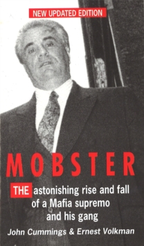 Image for Mobster  : the improbable rise and fall of John Gotti and his gang