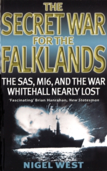 Image for The secret war for the Falklands  : the SAS, MI6, and the war Whitehall nearly lost