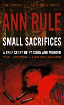 Image for Small sacrifices  : a true story of passion and murder