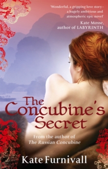 The Concubine’s Secret: ‘Wonderful . . . hugely ambitious and atmospheric’ Kate Mosse