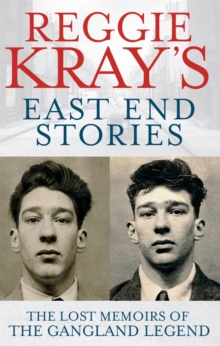 Reggie Kray’s East End Stories: The lost memoirs of the gangland legend