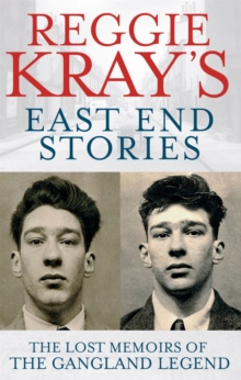 Image for Reggie Kray's East End stories  : the lost memoirs of the gangland legend