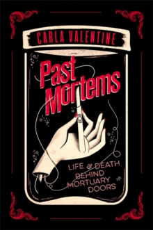 Image for Past mortems  : life & death behind mortuary doors