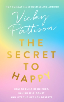 The secret to happy - Pattison, Vicky