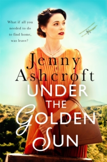 Under The Golden Sun: ‘Jenny Ashcroft’s best yet’ Dinah Jeffries