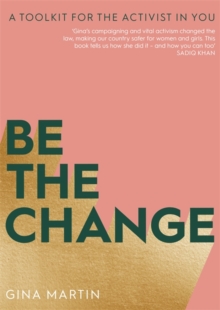 Image for Be the change : a toolkit for the activist in you