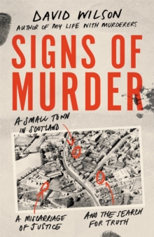 Image for Signs of murder  : a small town in Scotland, a miscarriage of justice and the search for the truth