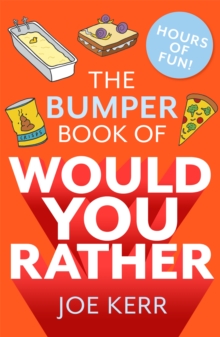 Image for The bumper book of would you rather?  : over 350 hilarious hypothetical questions for anyone aged 9 to 99
