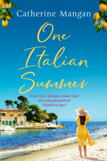 One Italian Summer: an irresistible, escapist love story set in Italy – the perfect summer read