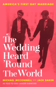 Image for The wedding heard 'round the world  : America's first gay marriage