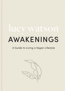 Awakenings: a guide to living a vegan lifestyle