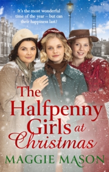 The Halfpenny Girls at Christmas: A heart-warming and nostalgic festive family saga – the perfect winter read!