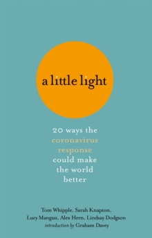 Image for A little light  : 20 ways the coronavirus response could make the world better