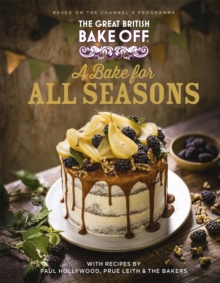 The Great British Bake Off: A Bake for all Seasons: The official 2021 Great British Bake Off book