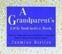 Image for A Grandparent's Little Instruction Book