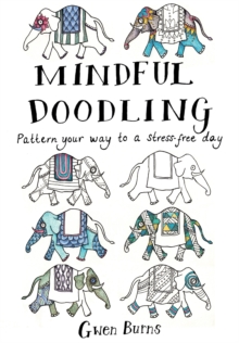 Image for Mindful doodling  : pattern your way to a stress-free day