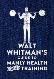 Image for Walt Whitman's Guide to Manly Health and Training