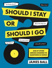 Image for Should I stay or should I go? : and 87 other serious answers to questions in songs