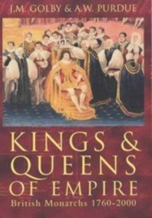 Image for Kings and queens of empire  : British monarchs, 1760-2000