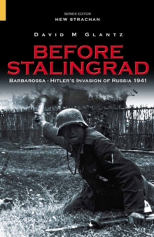 Image for Before Stalingrad  : Barbarossa - Hitler's invasion of Russia 1941