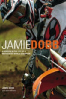 Image for Jamie Dobb  : a season in the life of a motocross world champion