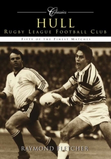 Image for Hull Rugby League Football Club: 50 of Their Finest Matches