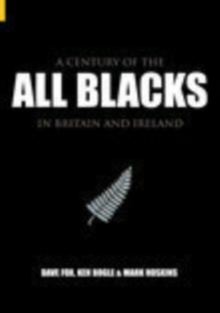 Image for A century of the All Blacks in Britain and Ireland