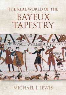 Image for The Real World of the Bayeux Tapestry